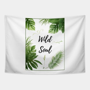 Wild Soul - Botanic Nature Lover Official Artwork by Free Spirits & Hippies Tapestry