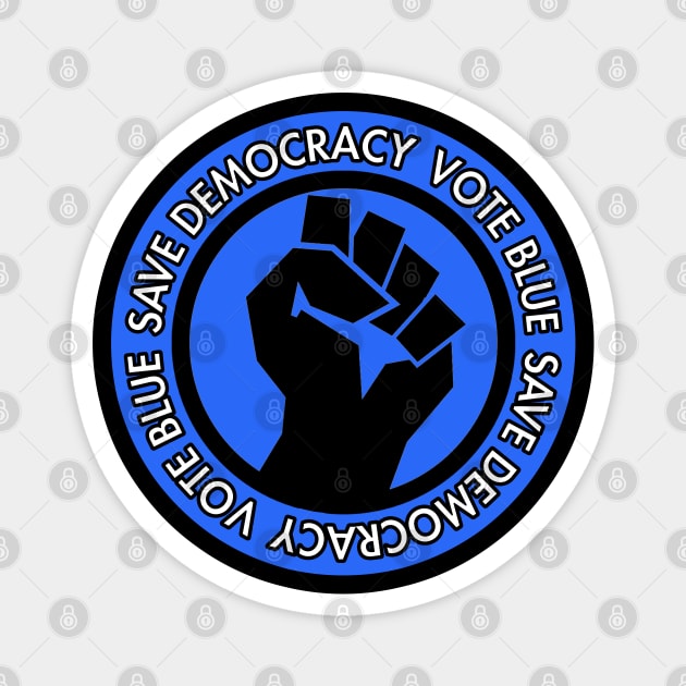 Save Democracy - Vote Blue Magnet by Tainted