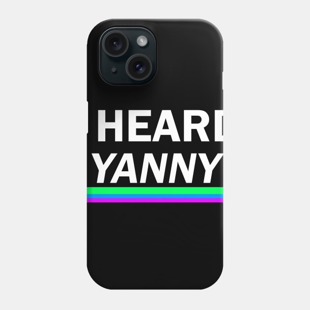 I Heard Yanny Phone Case by WotsoVideos