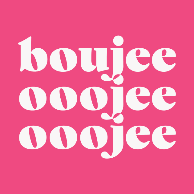 Boujee Ooojee Ooojee by sombreroinc