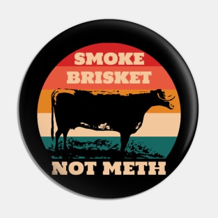 Smoke Brisket Not Meth Pin