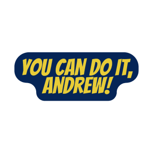 You Can Do It, Andrew T-Shirt