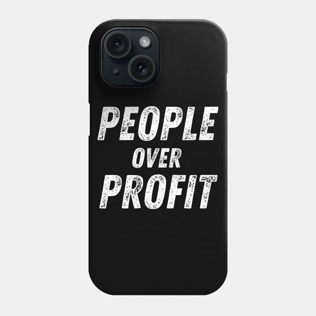 People Over Profit Social Justice Supporter Phone Case by MalibuSun