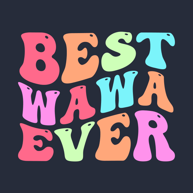 Best Wawa Ever groovy by TheDesignDepot