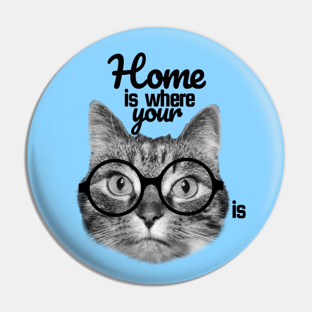 Home is where your cat is Pin by Purrfect