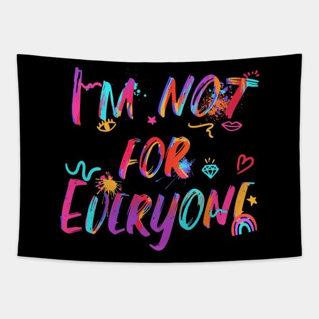 im not for everyone Tapestry by JayD World