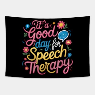 Its A Good Day For Speech Therapy Pathologist SLP Tapestry