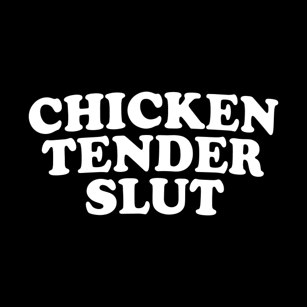 Chicken Tender Slut by Halby