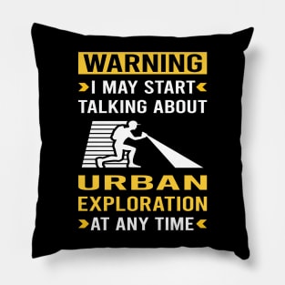 Warning Urban Exploration Pillow