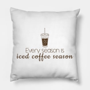 iced coffee - every season is iced coffee season Pillow