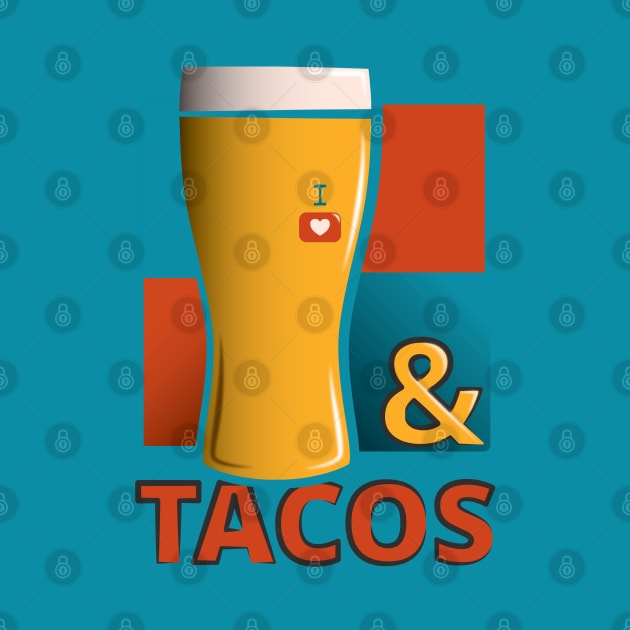 Lager and Tacos by dkdesigns27