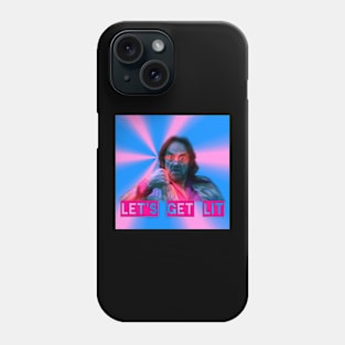 Let's get lit Phone Case