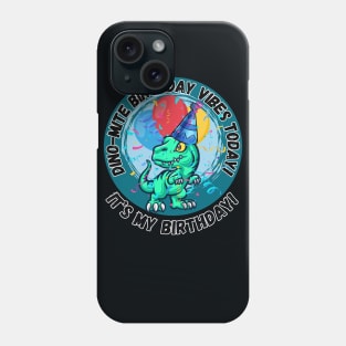 Fun kids dinosaur it's my birthday vibes today Phone Case