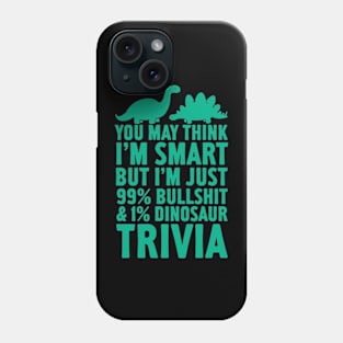 99 BULLSHIT AND 1 DINOSAUR TRIVIA Phone Case