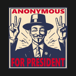 Anonymous for President T-Shirt