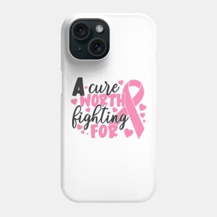 a cure worth fighting for Phone Case