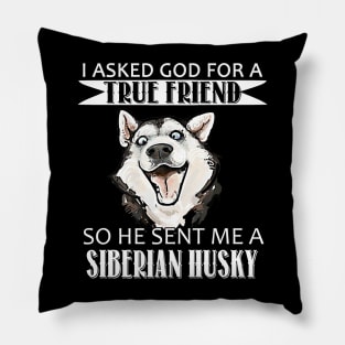 Siberian Husky T-shirt - Siberian Husky True Friend Pillow