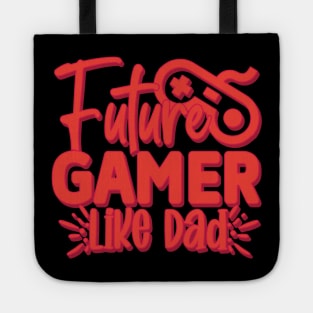 Future gamer like dad Tote