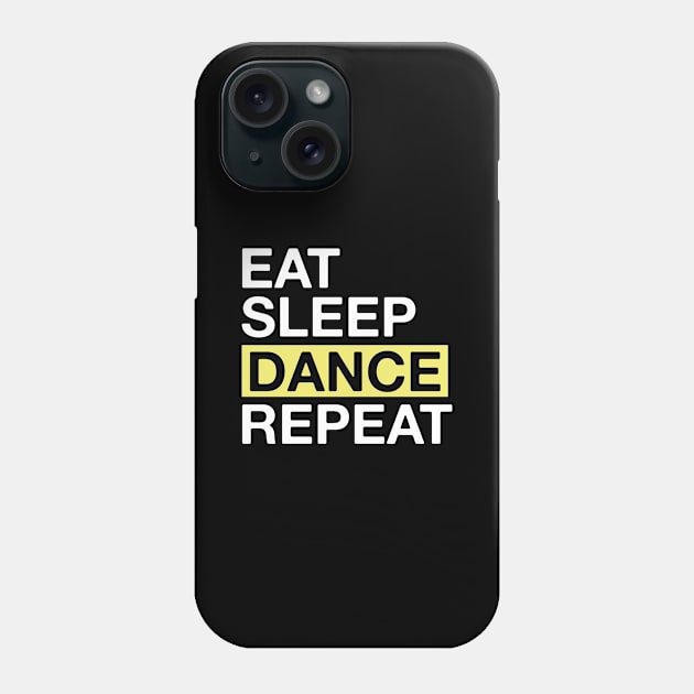 Dancing Lover Gift for Dancer Eat Sleep Dance Repeat Gift Phone Case by Tracy