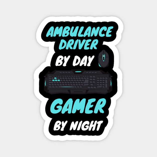 ambulance driver gamer Magnet by SnowballSteps