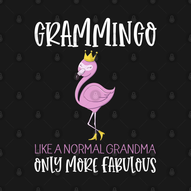 Disover Grammingo Like A Normal Grandma Only More Fabulous - Grammingo Like A Normal Grandma - T-Shirt