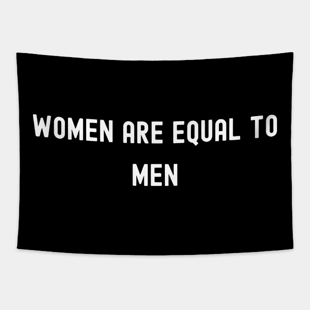 Women Are Equal to Men, International Women's Day, Perfect gift for womens day, 8 march, 8 march international womans day, 8 march womens Tapestry by DivShot 