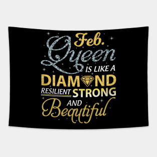 February Queen Resilient Strong And Beautiful Happy Birthday Tapestry