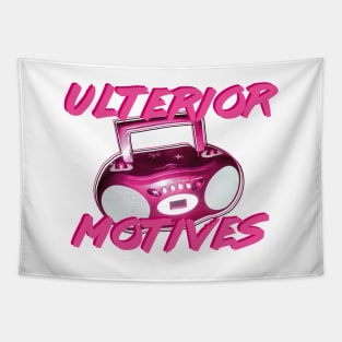 Ulterior Motives (Everyone Knows That) Tapestry