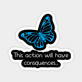 Life is Strange - This action will have consequences Magnet