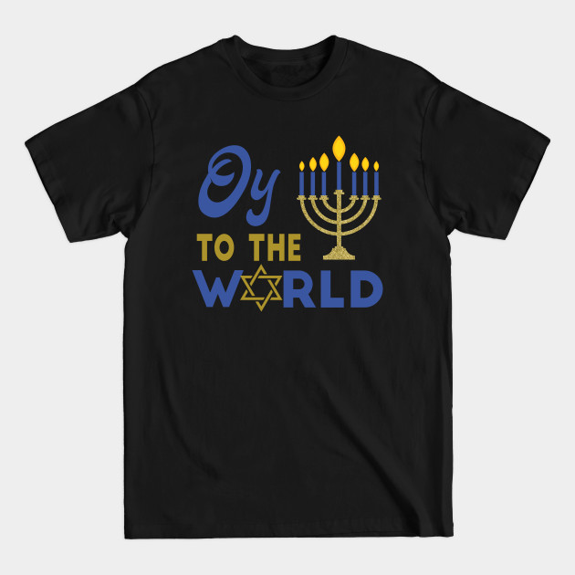 Disover Oy To The World - Hannukah - T-Shirt