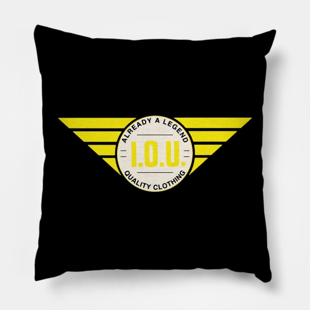 IOU - Already a Legend Pillow by Turboglyde