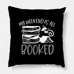 My Weekend Is All Booked - Book Lover Gift Pillow