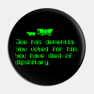 Oregon Trail game - political humor t shirt Pin