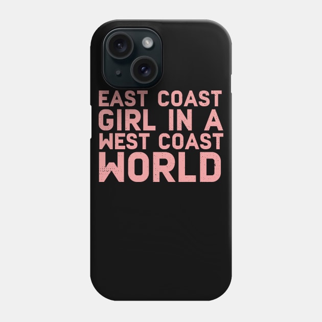 East Coast Girl In A West Coast World Phone Case by Eugenex