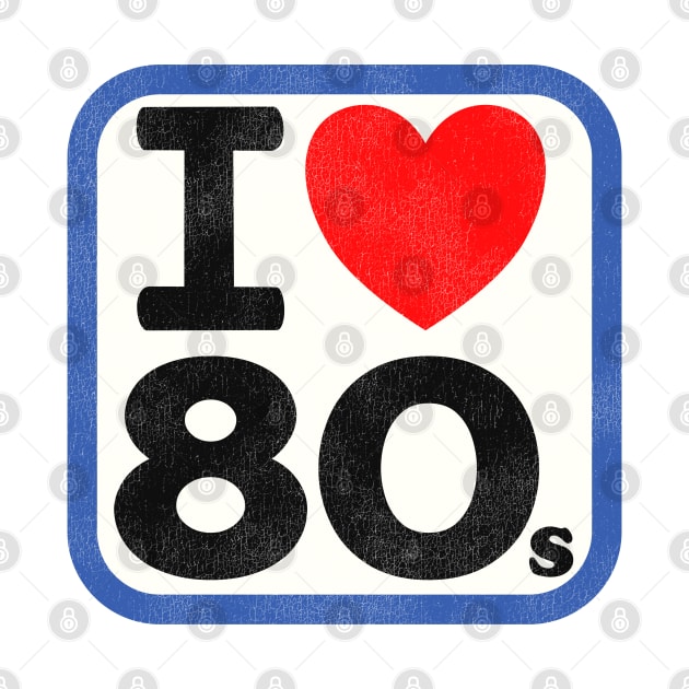 I Love the 80s by darklordpug