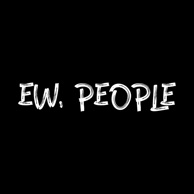 Ew People by Lasso Print