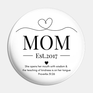 She Opens Her Mouth with Wisdom & Kindness Mom Est 2017 Pin