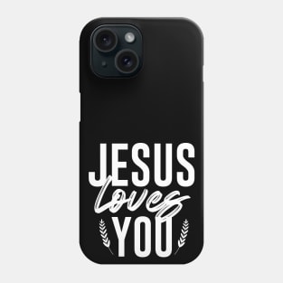 Jesus Loves You Phone Case