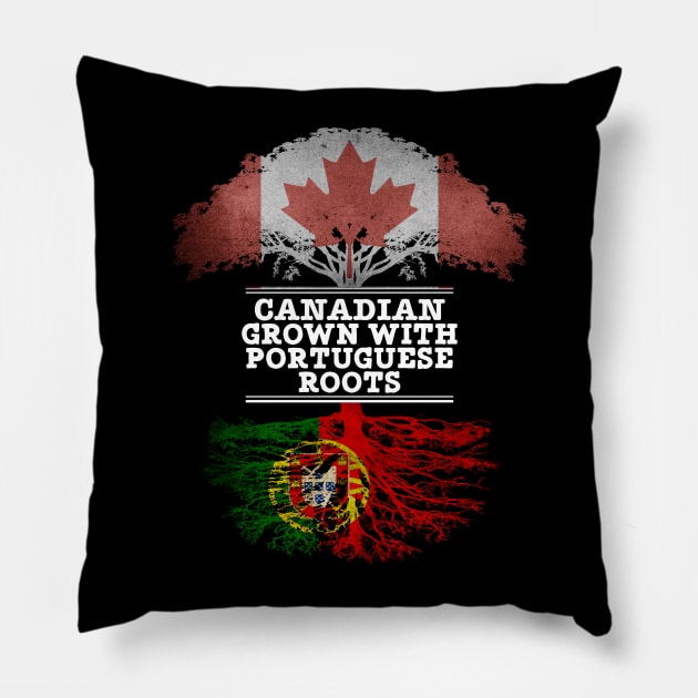 Canadian Grown With Portuguese Roots - Gift for Portuguese With Roots From Portugal Pillow by Country Flags