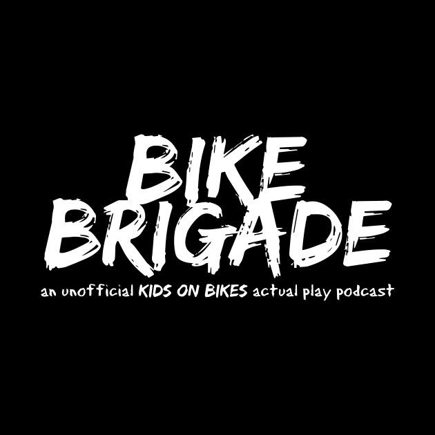 Bike Brigade in White by bikebrigadepodcast