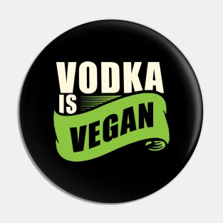 Vodka is Vegan' Cool Vegan Drinking Pin