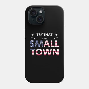 Try that in a small town .DNS Phone Case