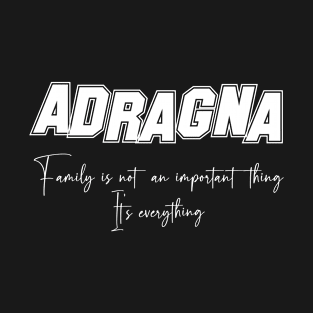 Adragna Second Name, Adragna Family Name, Adragna Middle Name T-Shirt