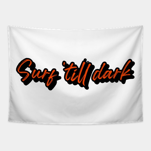 Surf 'till dark Tapestry by Clipperton