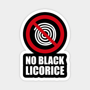 NO Black Licorice - Anti series - Nasty smelly foods - 14A Magnet