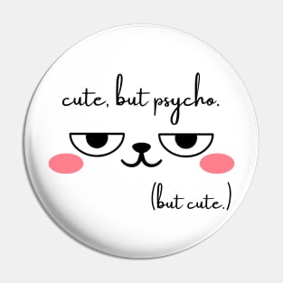 Cute But Psycho Pin