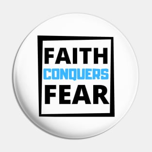 Faith Conquers Fear Pin