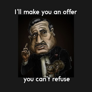 I'll make you an offer you can't refuse T-Shirt