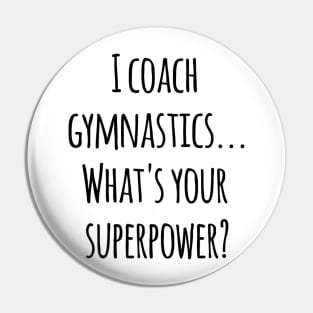 Gymnastics Coach! Pin