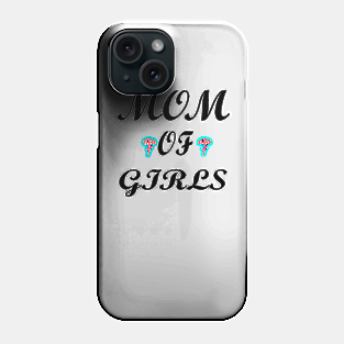 Mom of girls Phone Case